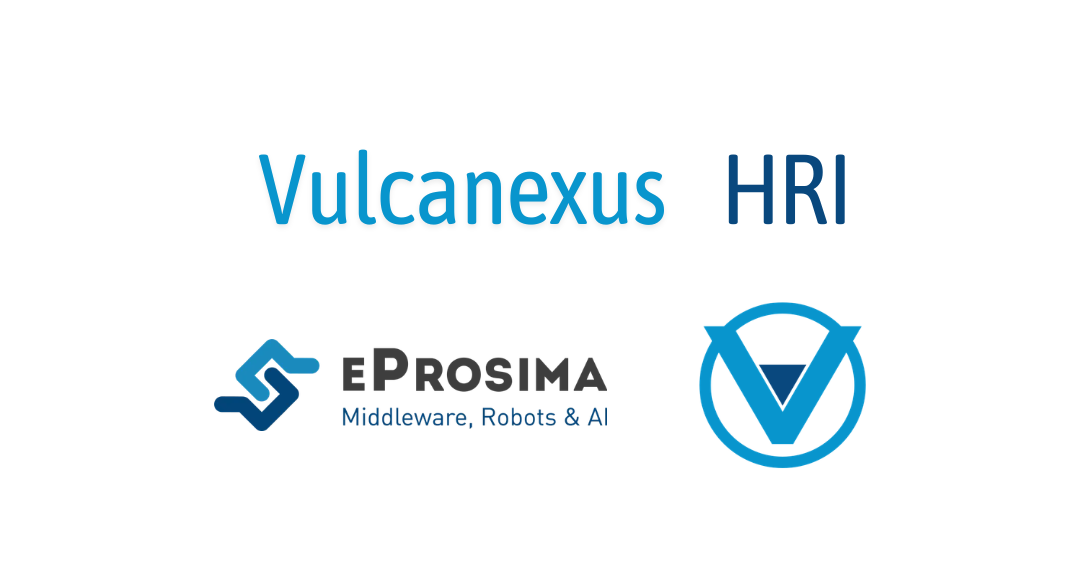 eProsima Advances Human-Aware Robotics with Vulcanexus HRI