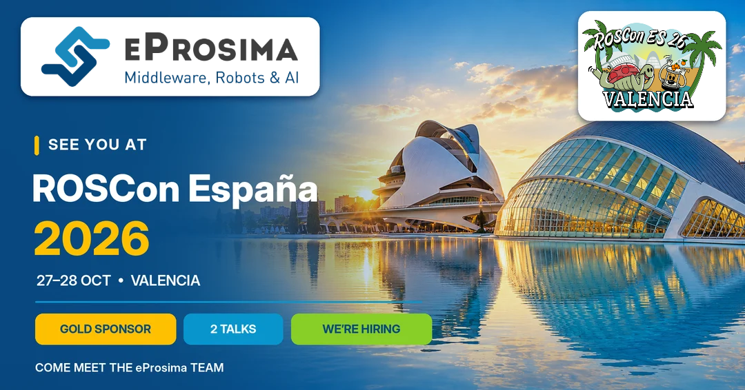 eProsima Joins ROSCon España 2026 as Gold Sponsor, Showcasing AI-Powered Robotics